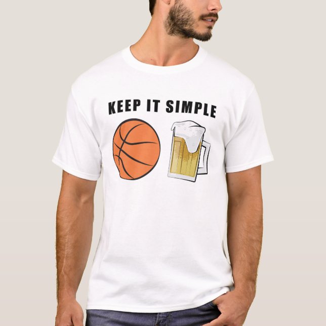 Keep It Simple - Basketball and Beer T-Shirt (Front)