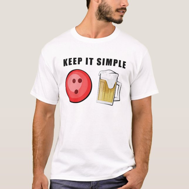 Keep It Simple - Bowling and Beer T-Shirt (Front)