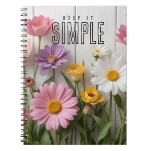 "Keep It Simple" Floral Notebook
