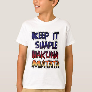 Keep It Simple Hakuna Matata Art Print T-Shirt