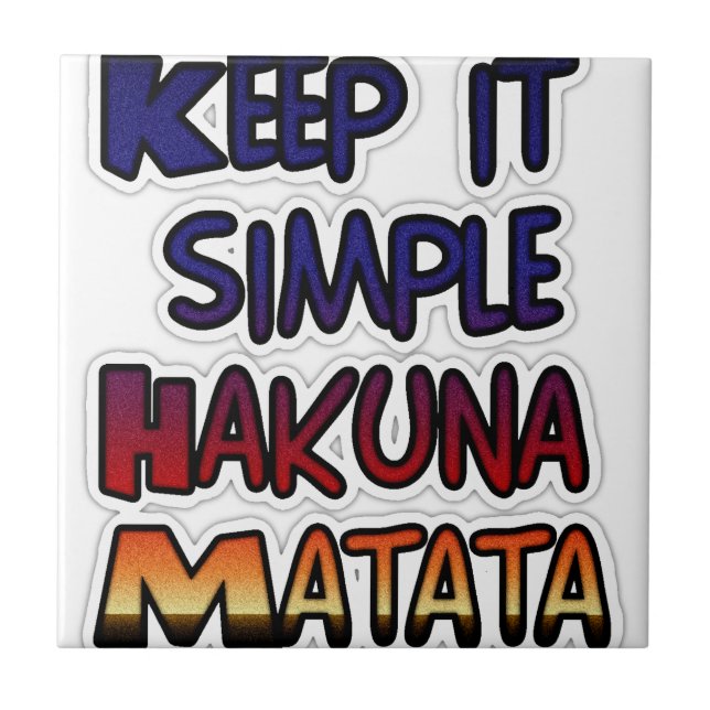 Keep It Simple Hakuna Matata Art Print Tile (Front)