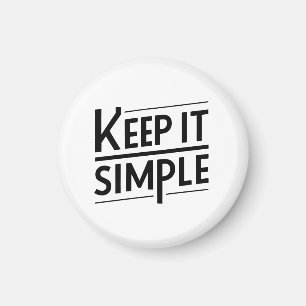 Keep It Simple Minimal Quote Design Magnet