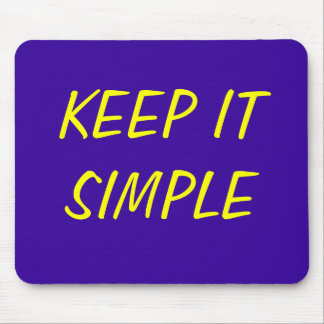 KEEP IT SIMPLE MOUSE PAD