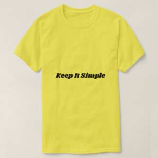 Keep It Simple T-Shirt