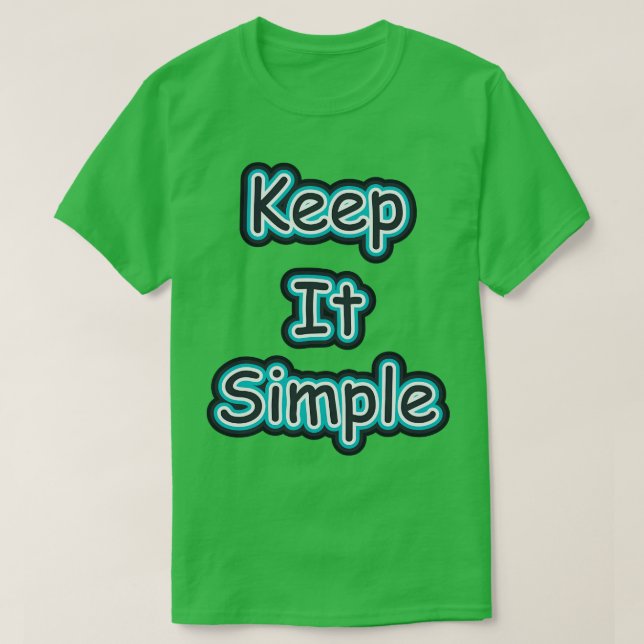 Keep it Simple T-Shirt (Design Front)