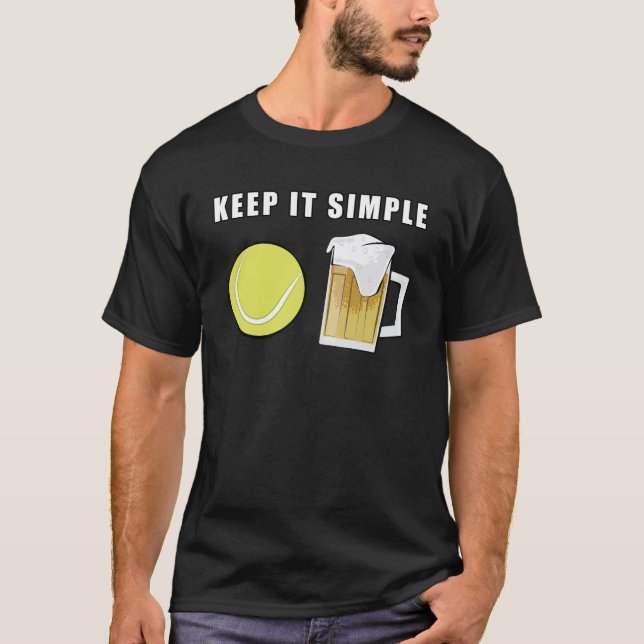Keep It Simple - Tennis and Beer T-Shirt (Front)