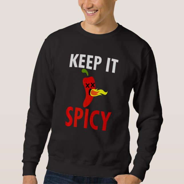 Keep It Spicy  Hot Chilli Fire Pepper Sauce Sweatshirt (Front)