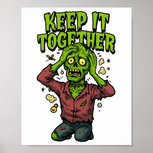 Keep It Together – Funny Zombie Pun Sarcastic  Poster