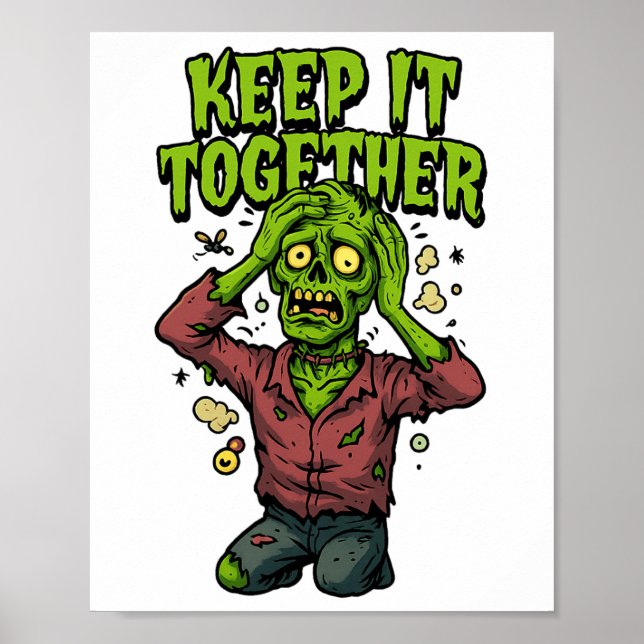 Keep It Together – Funny Zombie Pun Sarcastic  Poster (Front)