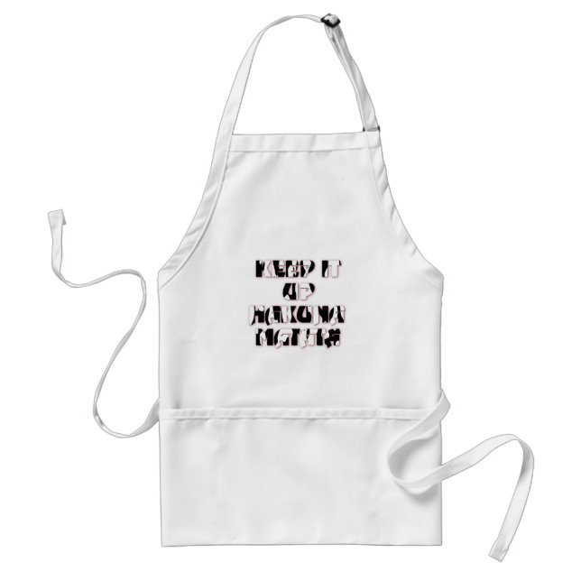 Keep It Up / Hakuna Matata Art Print Standard Apron (Front)