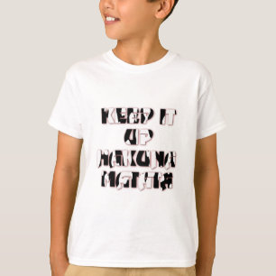 Keep It Up / Hakuna Matata Art Print T-Shirt
