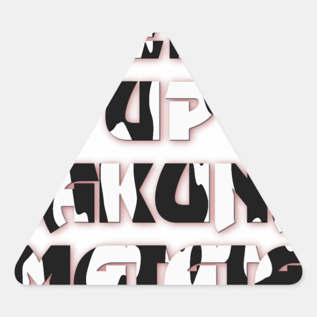 Keep It Up / Hakuna Matata Art Print Triangle Sticker (Front)