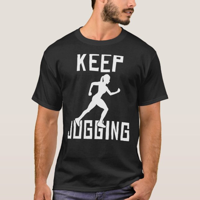 Keep Jogging Jog Sport Jogger T-Shirt (Front)