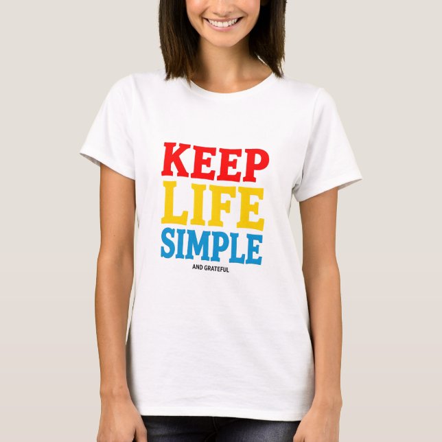  Keep Life Simple & Grateful T-Shirt  (Front)