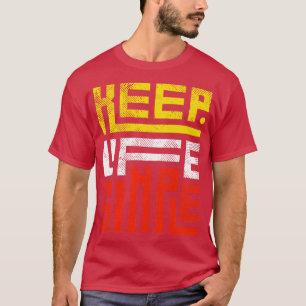 Keep Life Simple Quote Typography Graphic Novelty T-Shirt