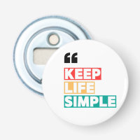 Keep Life Simple, Stay Away from Drama 
