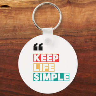 Keep Life Simple, Stay Away from Drama Key Ring