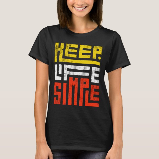 Keep Life Simple T-Shirt (Front)