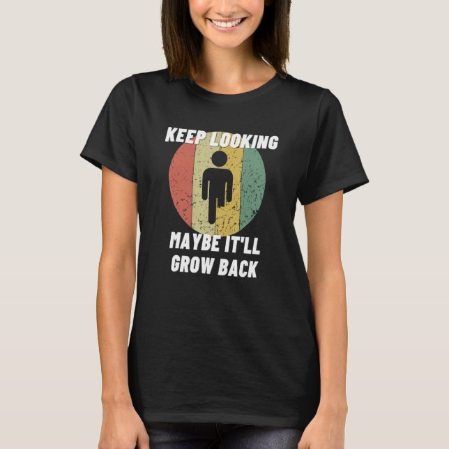 Keep Looking It'll Grow Back Leg Amputation   Leg  T-Shirt (Front)
