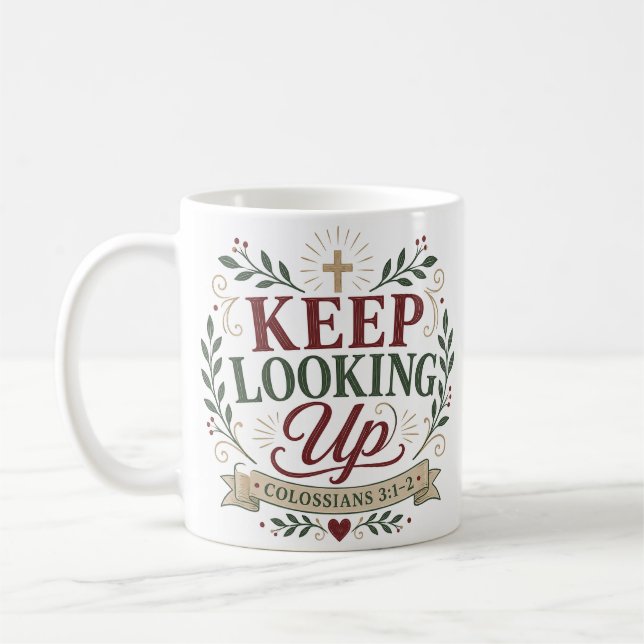 Keep Looking Up Spiritual Christian Quote Coffee Mug (Left)