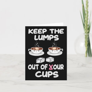 Keep Lumps Out Of Your Cups Breast Cancer Awarenes Card