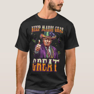 Keep Mardi Gras Great Funny Trump Mardi Gras 2025 T-Shirt