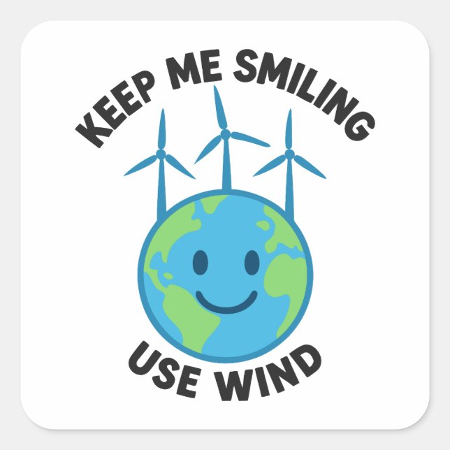 Keep Me Smiling – Use Wind Power Square Sticker (Front)