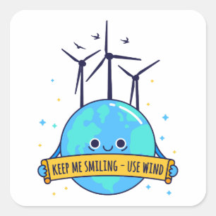 Keep Me Smiling – Use Wind Power Square Sticker