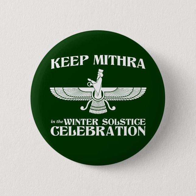 Keep Mithra in the Winter Solstice Celebration 6 Cm Round Badge (Front)
