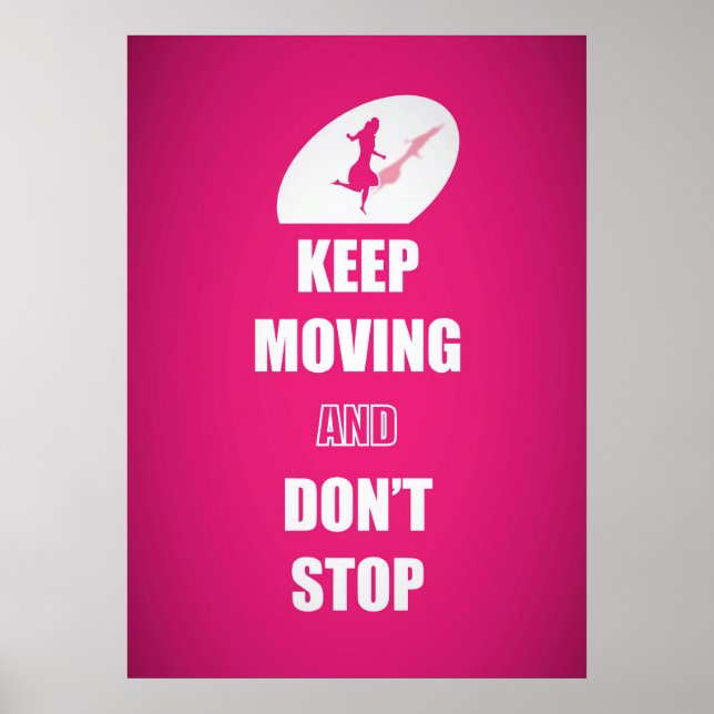 Keep Moving and Don't Stop Quotes (Pink) Poster (Front)
