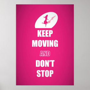 Keep Moving and Don't Stop Quotes (Pink) Poster
