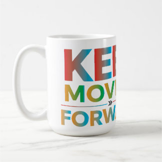 Keep Moving Forward Coffee Mug