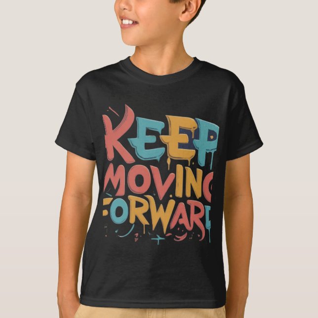 Keep Moving Forward ( Designed Kid's T- shirt ) (Front)