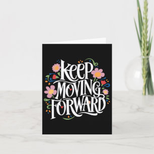 Keep Moving Forward Joyful Floral Mothers Day Illu Card