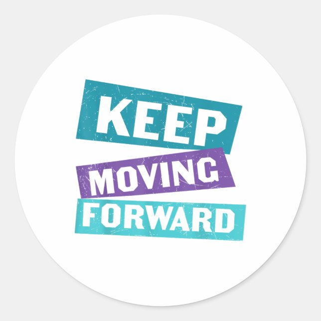 Keep Moving Forward Mental Health Message  Classic Round Sticker (Front)