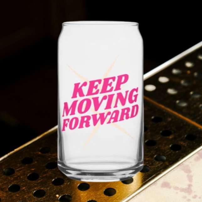 Keep Moving Forward – Motivational Can Glass (Creator Uploaded)