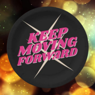 Keep Moving Forward – Motivational Paper Plate