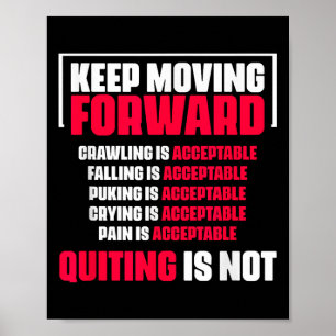 Keep Moving Forward Quitting Is Not Good Positive  Poster