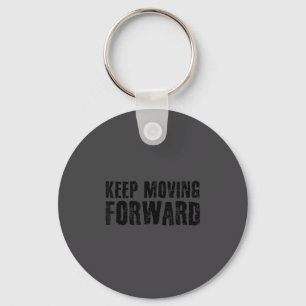 Keep Moving Forward Shirt Funny Motivation Career  Key Ring