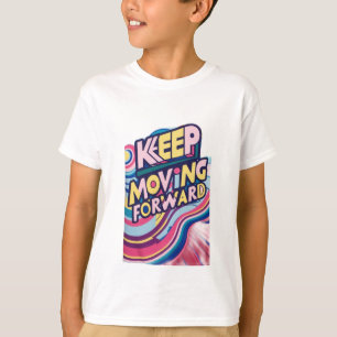 KEEP MOVING FORWARD T-Shirt