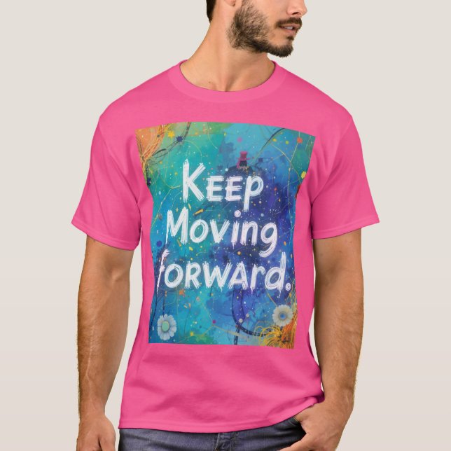 "Keep Moving Forward – The Path of Progress" T-Shirt (Front)