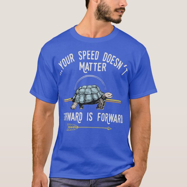 Keep Moving Forward Turtle Positive Thinking Day T-Shirt (Front)