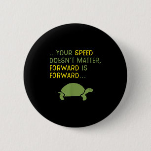 Keep Moving Forward Turtle - Sitive Motivational M 6 Cm Round Badge