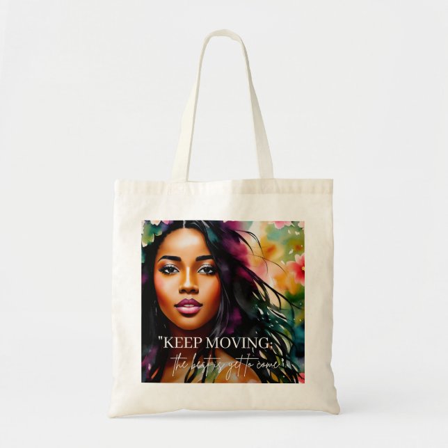 Keep Moving Melanin Woman Encouragement Quote Tote Bag (Front)