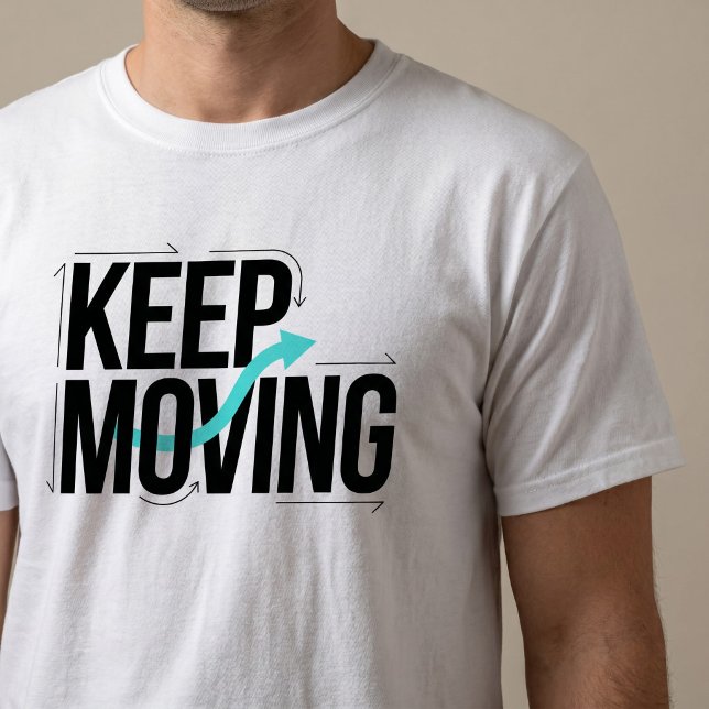 Keep Moving Motivational  Typography T-Shirt (Creator Uploaded)