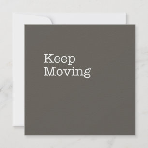Keep Moving Note Card