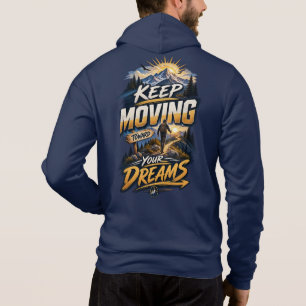 Keep Moving Towards Your Dreams • Adventure Mounta Hoodie
