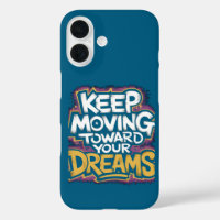 "Keep Moving Towards Your Dreams" Motivational