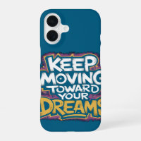 "Keep Moving Towards Your Dreams" Motivational