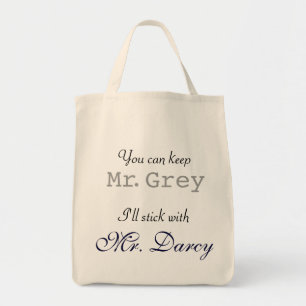 Keep Mr. Grey I'll Stick with Mr. Darcy Tote Bag